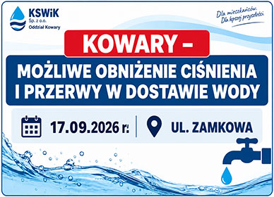 KOWARY – MOŻLIWE OBNIŻENIE CIŚNIENIA I PRZERWY W DOSTAWIE WODY 17.09.2026 R. – UL. ZAMKOWA