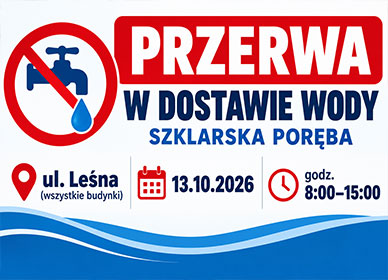 PRZERWA W DOSTAWIE WODY – SZKLARSKA PORĘBA ul. Leśna (wszystkie budynki) | 13.10.2026 | godz. 8:00–15:00