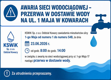 AWARIA SIECI WODOCIĄGOWEJ – PRZERWA W DOSTAWIE WODY NA UL. 1 MAJA W KOWARACH