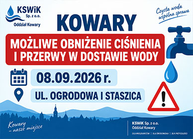 KOWARY – MOŻLIWE OBNIŻENIE CIŚNIENIA I PRZERWY W DOSTAWIE WODY 08.09.2026 R. – UL. OGRODOWA I STASZICA